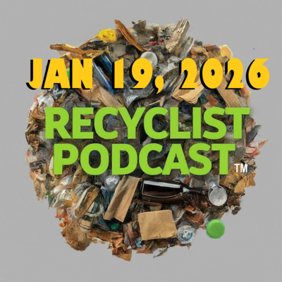 Recyclist News 1-19-2026: Recycling is Manufacturing?