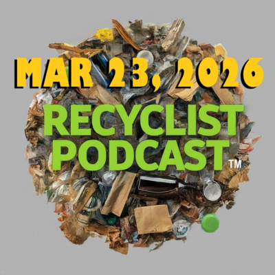 Recyclist News 3-23-2026: Iranian Escalation Leading to Change?