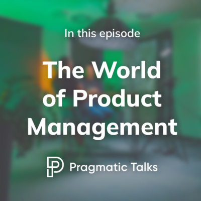 The World of Product Management