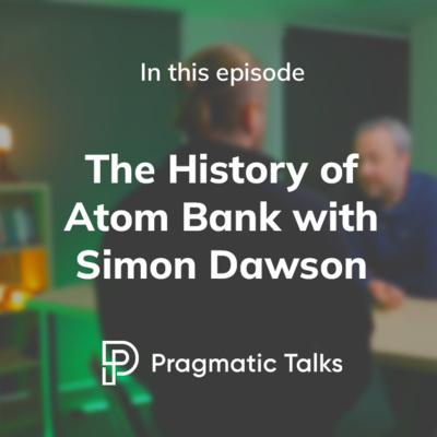 The History of Atom Bank with Simon Dawson