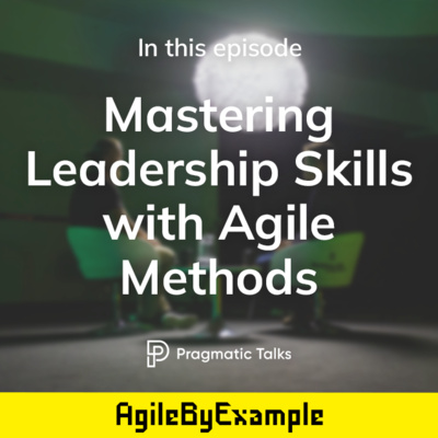 Mastering Leadership Skills with Agile Methods