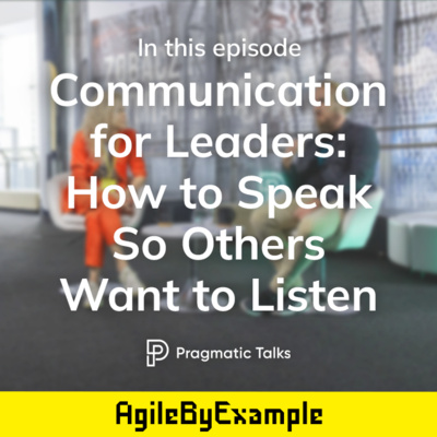 Communication for Leaders: How to Speak So Others Want to Listen