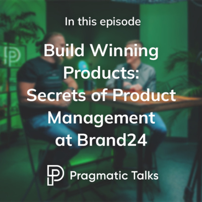 Build Winning Products: Secrets of Product Management at Brand24