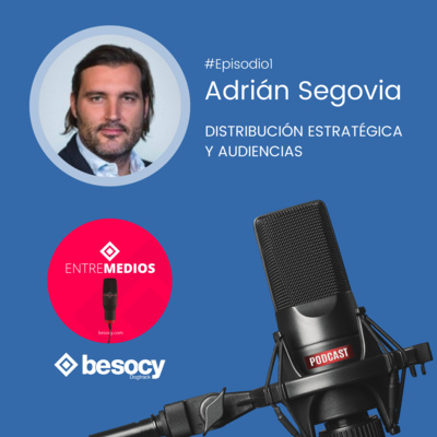 #Entrevista1 - Adrián Segovia - Distribución estratégica y audiencias