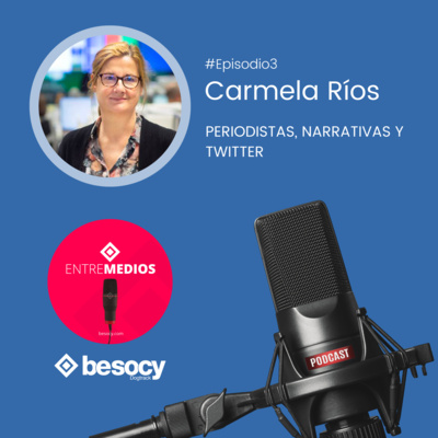#Entrevista2 - Carmela Ríos - Periodistas, narrativas y Twitter