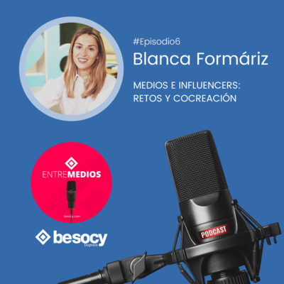 #Entrevista4 - Blanca Formáriz - Medios e influencers: retos y cocreación
