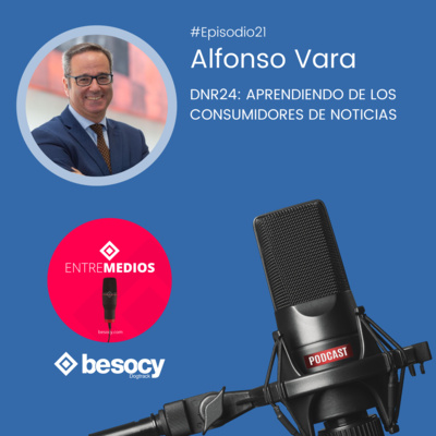 #entrevista19 - Alfonso Vara - DNR24: Aprendiendo de los consumidores de noticias