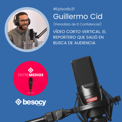 Entrevista29 - Guillermo Cid - Vídeo corto vertical. El reportero que salió en busca de audiencia