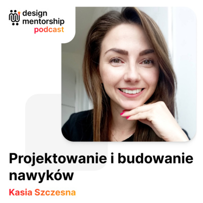 18: Projektowanie i budowanie nawyków | Kasia Szczesna