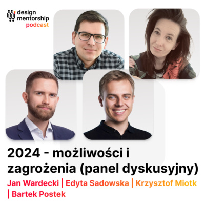 22: 2024 - możliwości i zagrożenia - na co postawić w świecie produktów i usług? | Jan Wardecki | Edyta Sadowska | Krzysztof Miotk | Bartek Postek