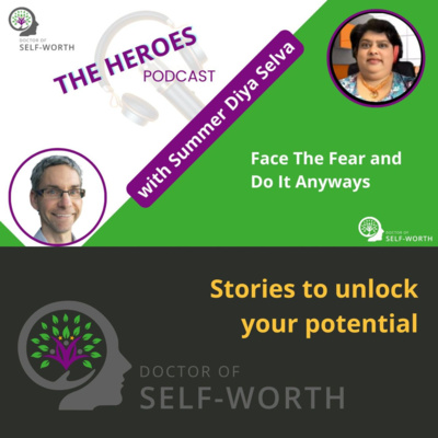 Face The Fear and Do It Anyways with Summer Diya Selva