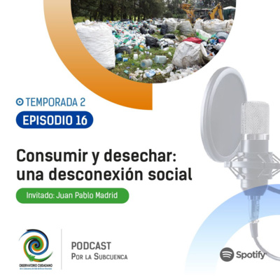 Consumir y desechar: una desconexión social