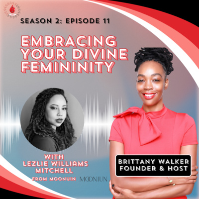 S2.E11: Embracing Your Divine Femininity
