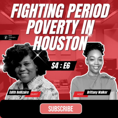 Fighting Period Poverty in Houston: Closing the Hygiene Gap with Edith Bellizaire