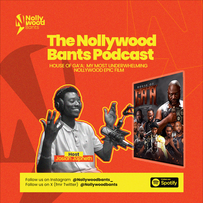 HOUSE OF GA’A: MY MOST UNDERWHELMING NOLLYWOOD EPIC FILM