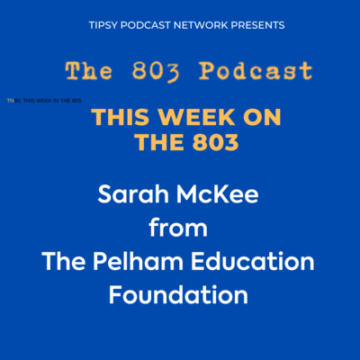 This Week in The 803 - PEF President Sarah McKee discusses Pelham Education Foundation and Blue RIbbon Day