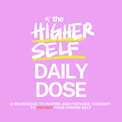 164. The Higher Self ✨Daily Dose: Mindful Movement [and Why it Matters]
