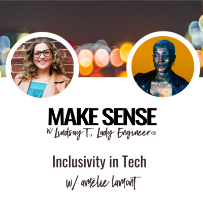 Inclusivity in tech and Product Equity w/ UX Practitioner amelie Lamont - Make Sense