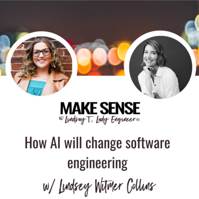 How AI will change software engineering w/ Lindsey Witmer Collins