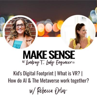 Kid's Digital Footprint | What is VR? | How do AI & The Metaverse work together? w/ Rebecca Orlov