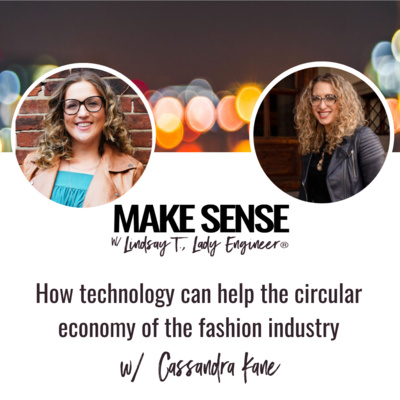 Technology can help the circular economy of the fashion industry w/ Cassandra Kane