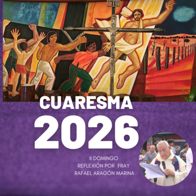 Homilía del II Domingo de Cuaresma 2026 realizada por el padre Rafael Aragón Marina