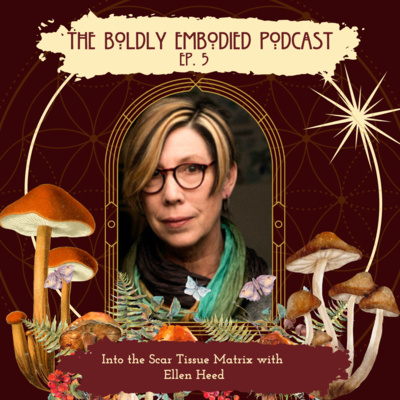 Into the Scar Tissue Matrix with Ellen Heed