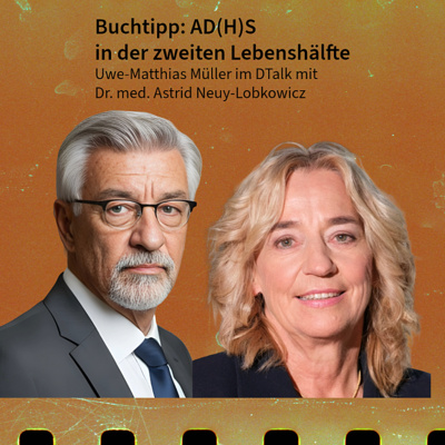 Buchtipp: AD(H)S in der zweiten Lebenshälfte. DTalk Dr. Neuy-Lobkowicz