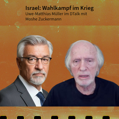 Israel: Wahlkampf im Krieg. DTalk Moshe Zuckermann