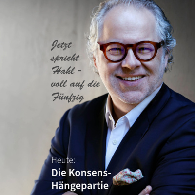 Die Konsens-Hängepartie. Jetzt spricht Hahl - voll auf die Fünfzig