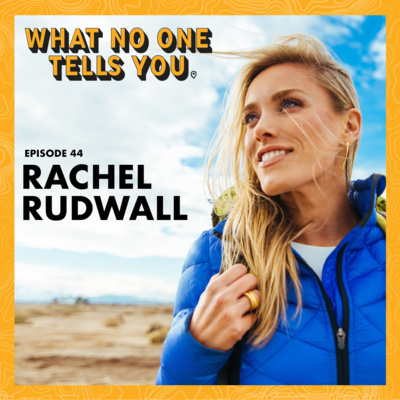 44. Global Lessons from an Emmy-Nominated Adventurer (with Rachel Rudwall)
