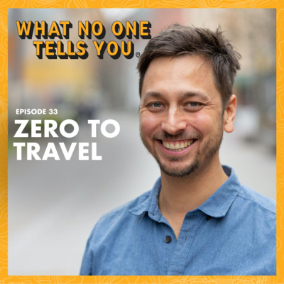 33. Redefining Travel on Your Own Terms (with Jason Moore from Zero To Travel Podcast)