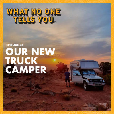 35. The Story Behind Our New Truck Camper