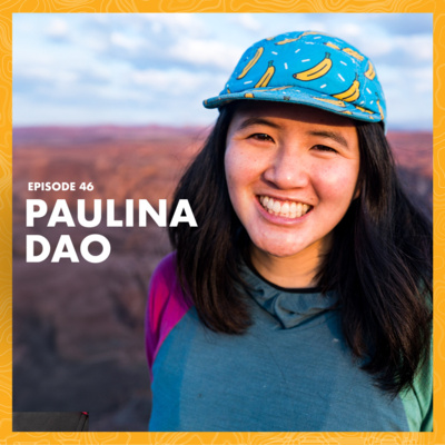 46. An Unlikely Adventurer's Transformation and Mission for Diverse Outdoors Adventures (with Paulina Dao)