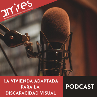  La vivienda adaptada para la discapacidad visual - Podcast 