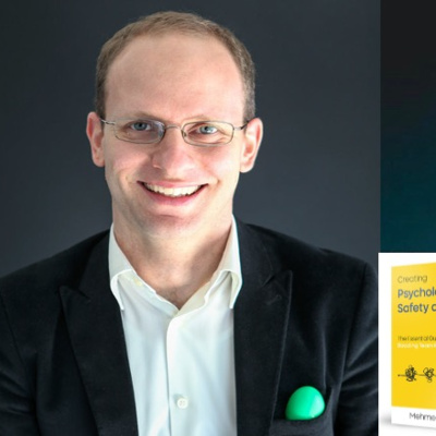 Reframing Psychological Safety with Mehmet Baha