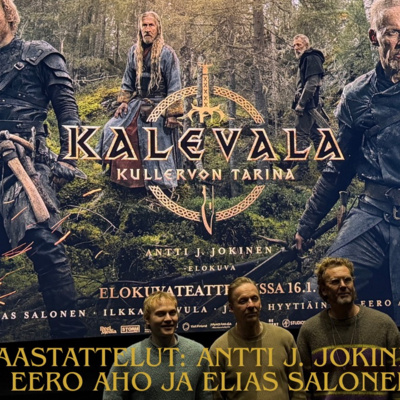 Kalevala: Kullervon tarina haastattelut: Antti J. Jokinen, Eero Aho ja Elias Salonen
