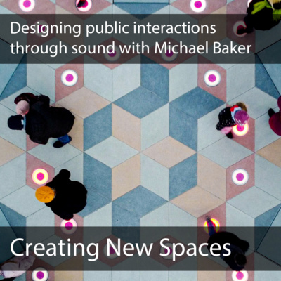Designing public interactions through sound with Michael Baker