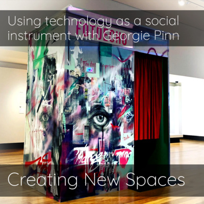 Using technology as a social instrument with Georgie Pinn