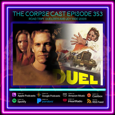 The Corpse Cast 353 – Road Trip – Duel (1971) and Joy Ride (2001)