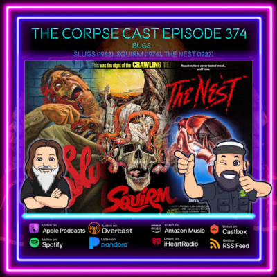 The Corpse Cast Episode 374 – Bugs – Slugs (1988), Squirm (1976), and The Nest (1987)