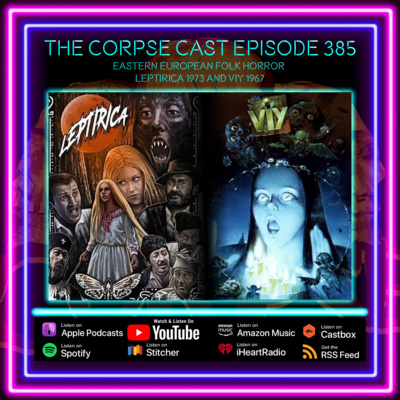 The Corpse Cast Episode 386 - Eastern European Folk Horror - Leptirica 1973 and Viy 1967