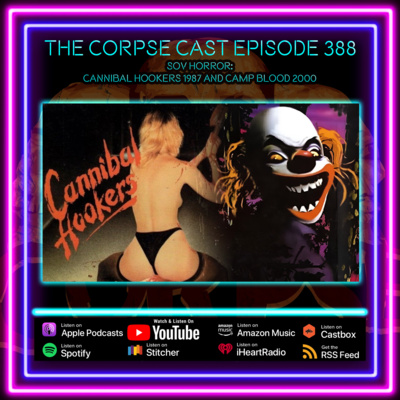 The Corpse Cast Episode 388 - Shot on Video Horror - Cannibal Hookers (1987) and Camp Blood (2000)