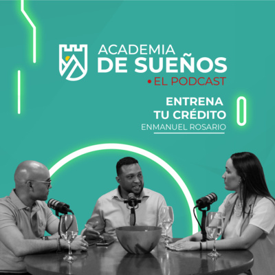 T1 E05: Entrena tu crédito con Enmanuel Rosario