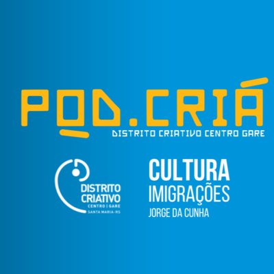 Distrito Criativo 01 - A cultura de Santa Maria e as imigrações (com Dr. JORGE DA CUNHA)