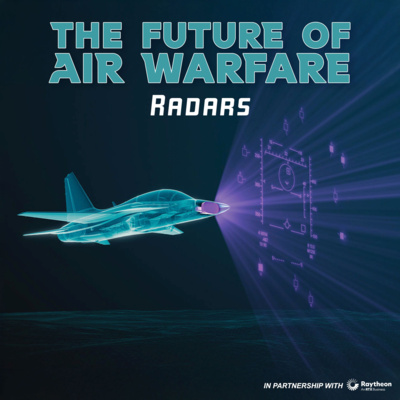 The Future of Air Warfare: Radars (Sponsored)