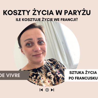 Odcinek 42 Koszty Życia w Paryżu- czy życie w Paryżu jest drogie?