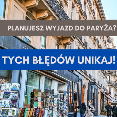 Odcinek 43 Jakie błędy popełniają turyści przy planowaniu wizyty we Francji