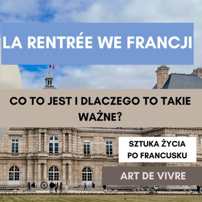 Odcinek 53: La Rentrée we Francji: Co to Jest i Dlaczego To Takie Ważne?