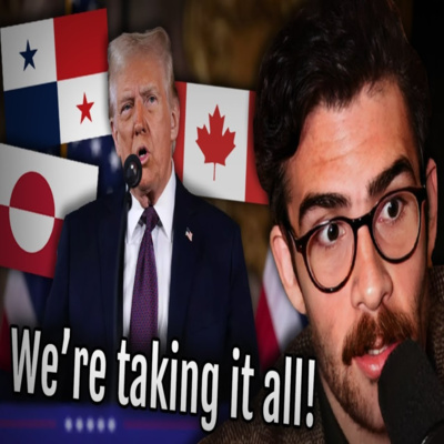 TRUMP WANTS GREENLAND, CANADA, & PANAMA?! by HasanAbi